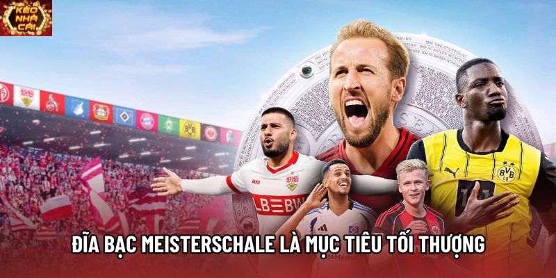 Đĩa bạc Meisterschale là mục tiêu tối thượng